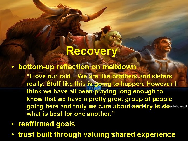 Recovery • bottom-up reflection on meltdown – “I love our raid. . . We