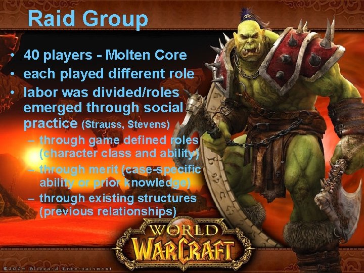 Raid Group • 40 players - Molten Core • each played different role •