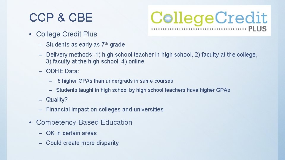 CCP & CBE • College Credit Plus – Students as early as 7 th