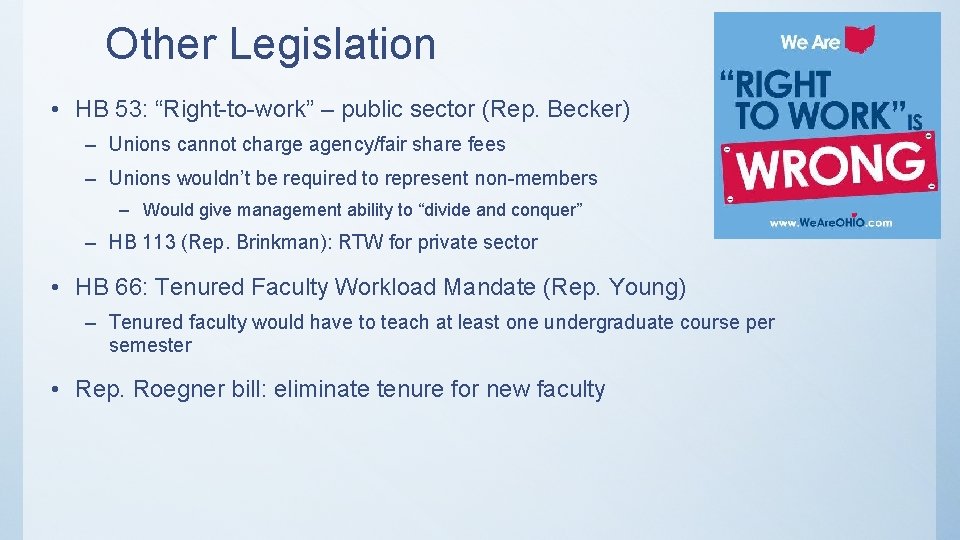Other Legislation • HB 53: “Right-to-work” – public sector (Rep. Becker) – Unions cannot