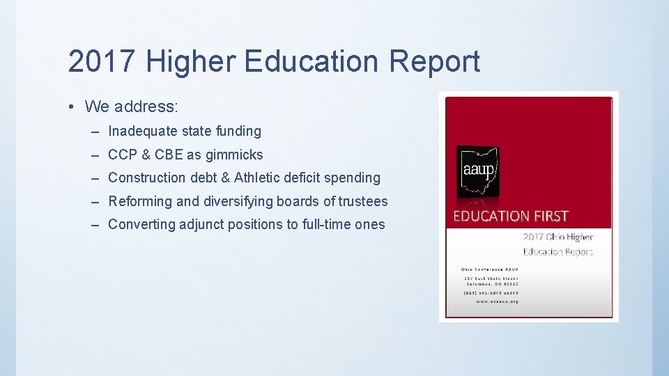 2017 Higher Education Report • We address: – Inadequate state funding – CCP &