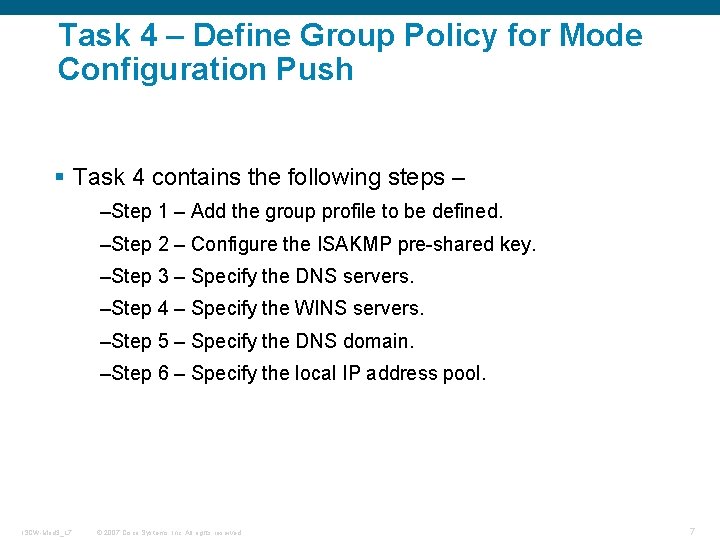 Task 4 – Define Group Policy for Mode Configuration Push § Task 4 contains