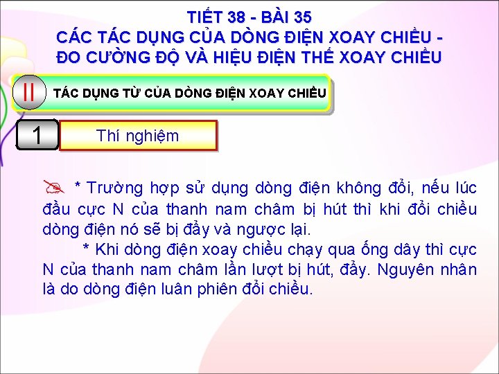 TIẾT 38 BÀI 35 CÁC TÁC DỤNG CỦA DÒNG ĐIỆN XOAY CHIỀU ĐO CƯỜNG