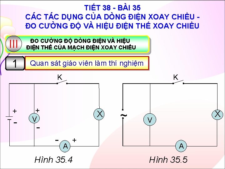 TIẾT 38 BÀI 35 CÁC TÁC DỤNG CỦA DÒNG ĐIỆN XOAY CHIỀU ĐO CƯỜNG