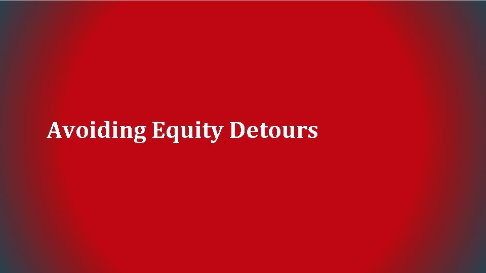 Avoiding Equity Detours 