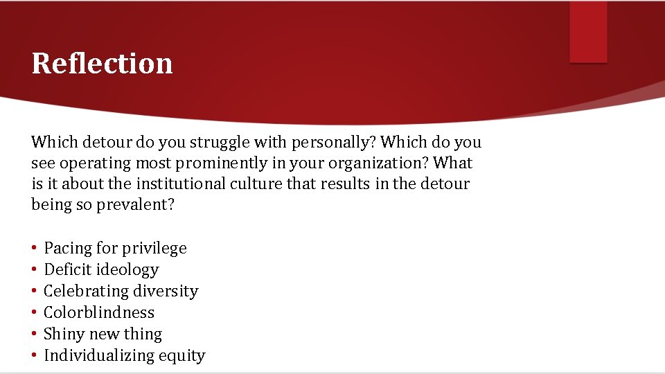 Reflection Which detour do you struggle with personally? Which do you see operating most