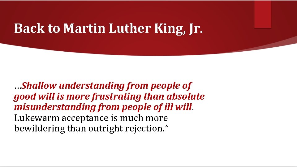 Back to Martin Luther King, Jr. …Shallow understanding from people of good will is