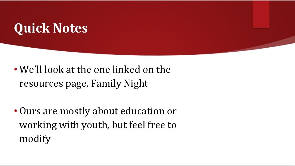 Quick Notes • We’ll look at the one linked on the resources page, Family