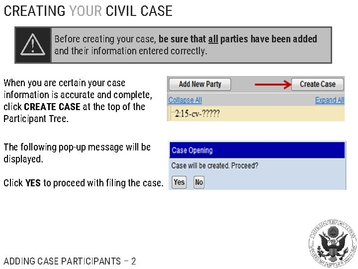 CREATING YOUR CIVIL CASE Before creating your case, be sure that all parties have