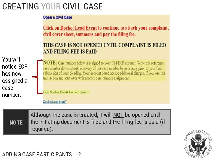 CREATING YOUR CIVIL CASE You will notice ECF has now assigned a case number.