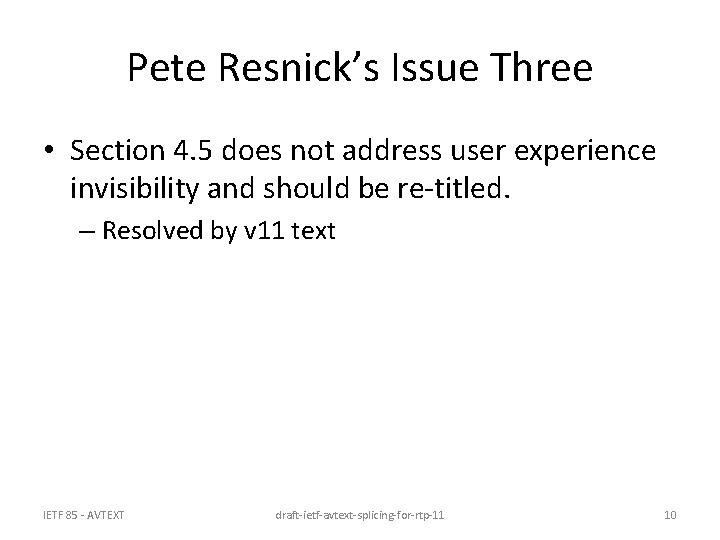 Pete Resnick’s Issue Three • Section 4. 5 does not address user experience invisibility