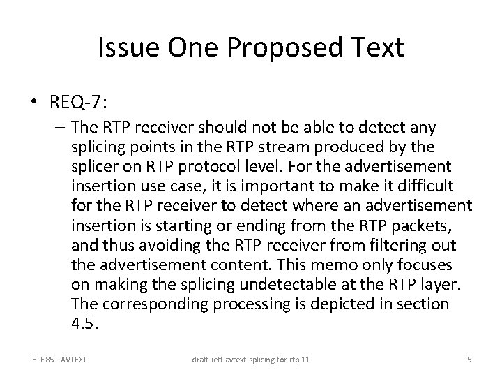 Issue One Proposed Text • REQ-7: – The RTP receiver should not be able