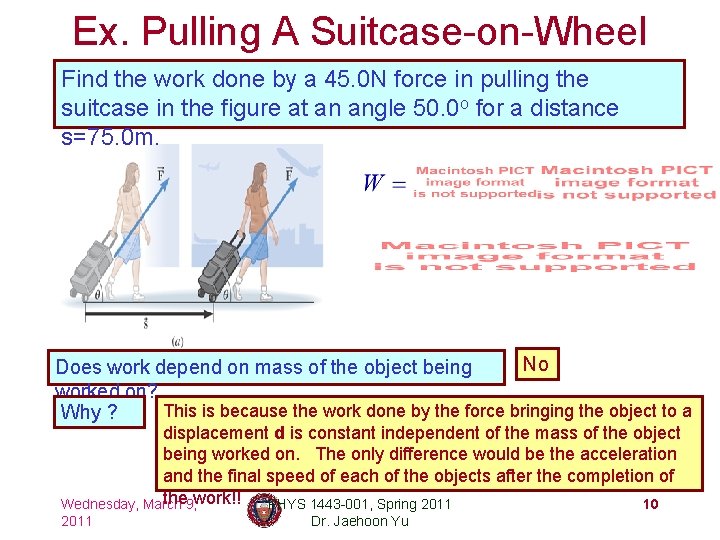 Ex. Pulling A Suitcase-on-Wheel Find the work done by a 45. 0 N force