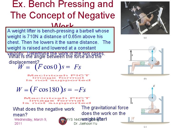 Ex. Bench Pressing and The Concept of Negative Work A weight lifter is bench-pressing
