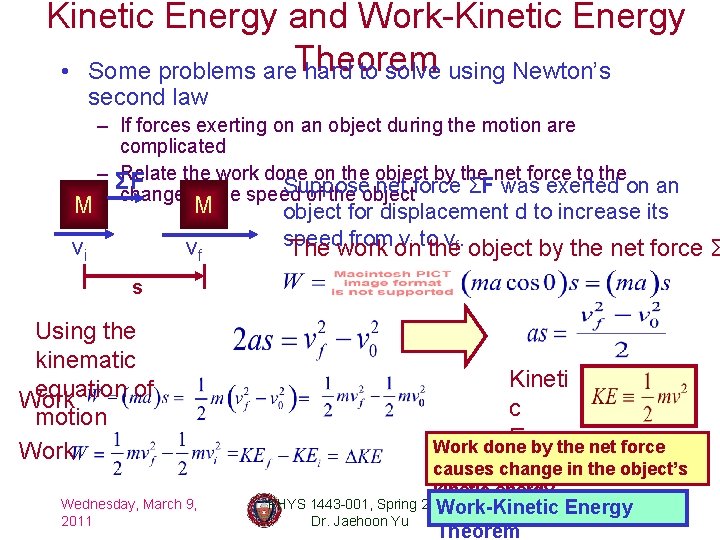 Kinetic Energy and Work-Kinetic Energy • Some problems are. Theorem hard to solve using