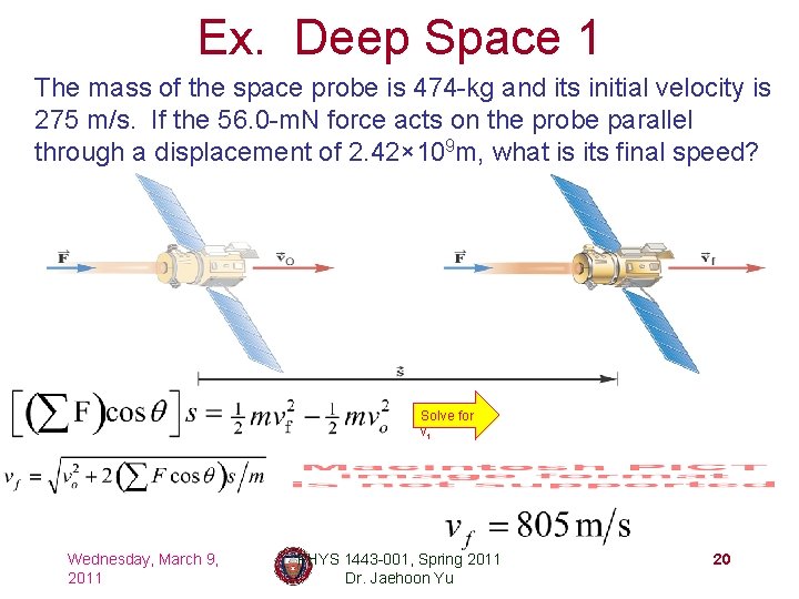 Ex. Deep Space 1 The mass of the space probe is 474 -kg and