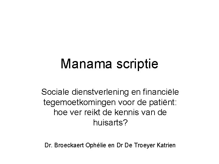 Manama scriptie Sociale dienstverlening en financiële tegemoetkomingen voor de patiënt: hoe ver reikt de