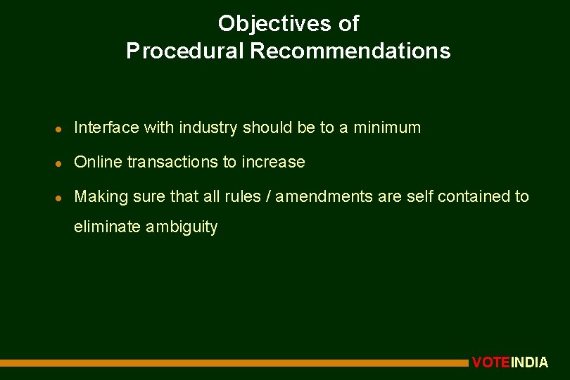 Objectives of Procedural Recommendations l Interface with industry should be to a minimum l