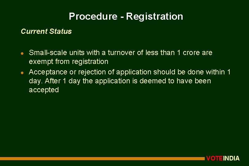 Procedure - Registration Current Status l l Small-scale units with a turnover of less