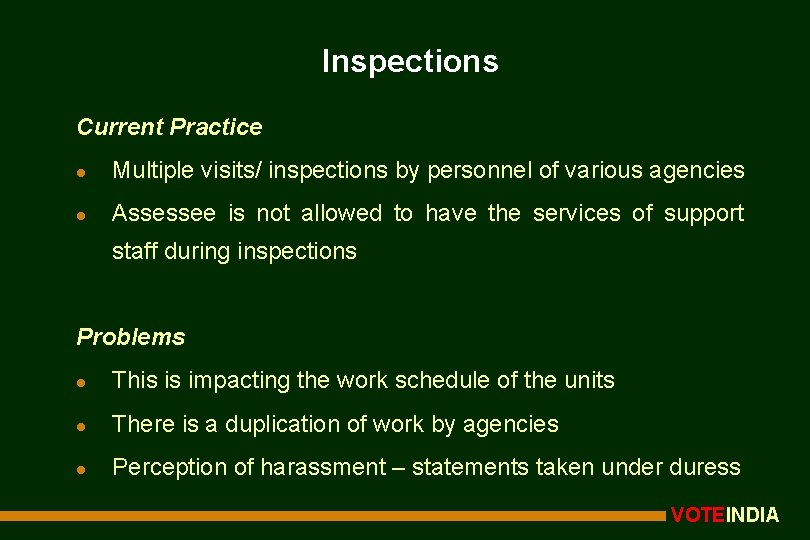 Inspections Current Practice l Multiple visits/ inspections by personnel of various agencies l Assessee