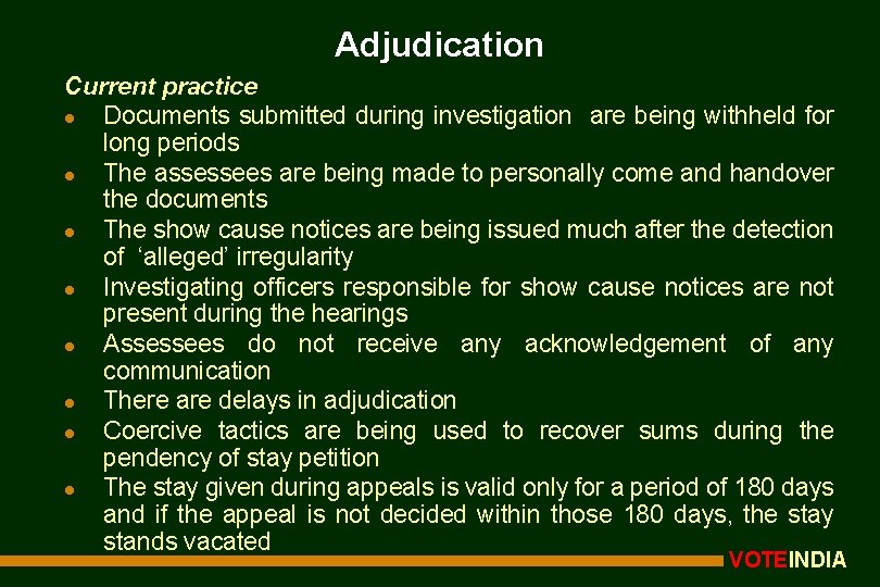 Adjudication Current practice l Documents submitted during investigation are being withheld for long periods