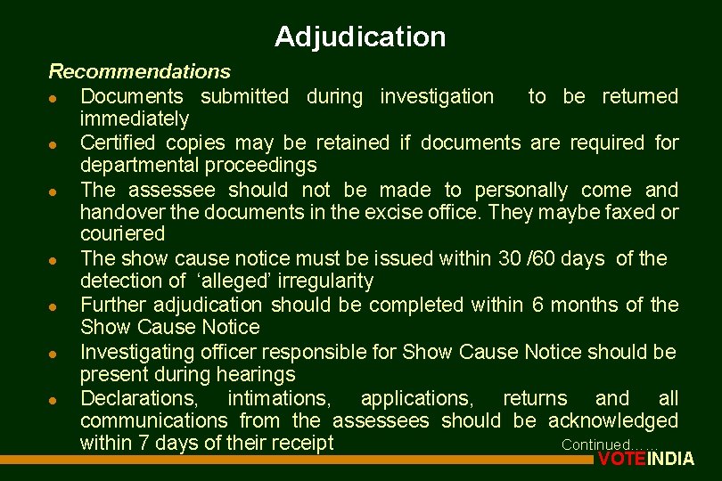 Adjudication Recommendations l Documents submitted during investigation to be returned immediately l Certified copies
