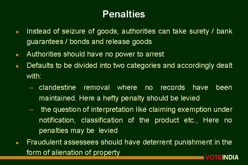 Penalties l l l Instead of seizure of goods, authorities can take surety /