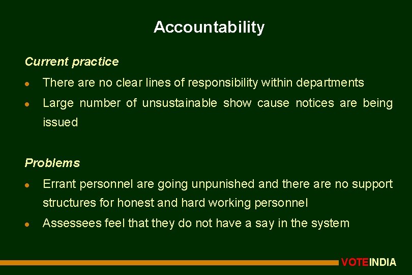 Accountability Current practice l There are no clear lines of responsibility within departments l