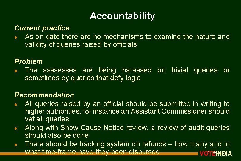 Accountability Current practice l As on date there are no mechanisms to examine the