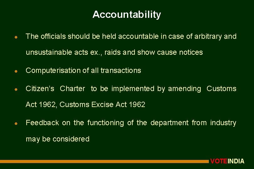 Accountability l The officials should be held accountable in case of arbitrary and unsustainable