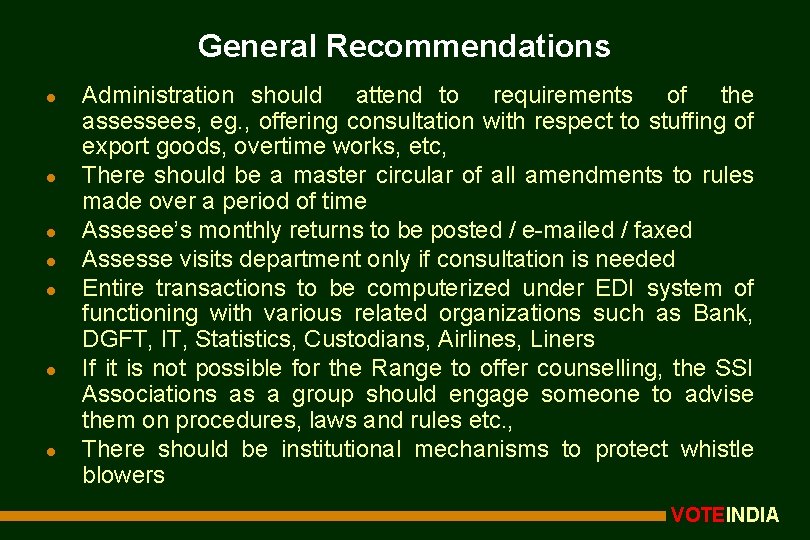 General Recommendations l l l l Administration should attend to requirements of the assessees,