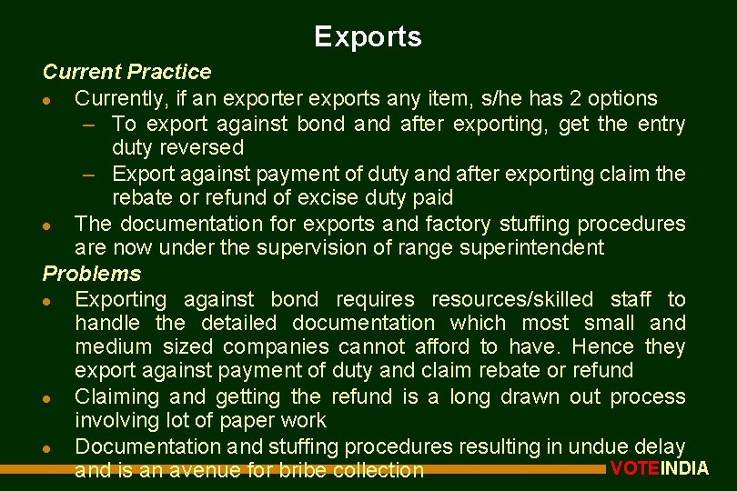 Exports Current Practice l Currently, if an exporter exports any item, s/he has 2