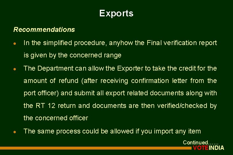 Exports Recommendations l In the simplified procedure, anyhow the Final verification report is given