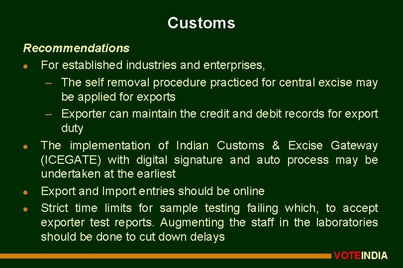 Customs Recommendations l For established industries and enterprises, – The self removal procedure practiced