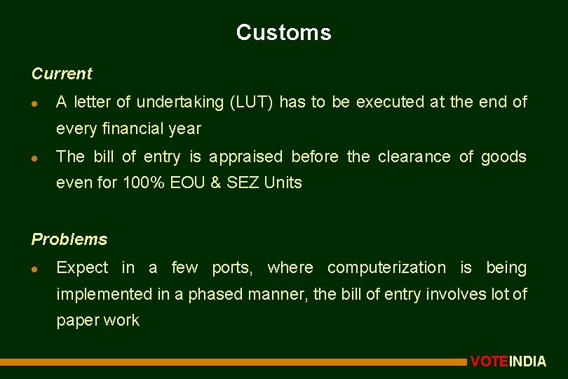 Customs Current l A letter of undertaking (LUT) has to be executed at the