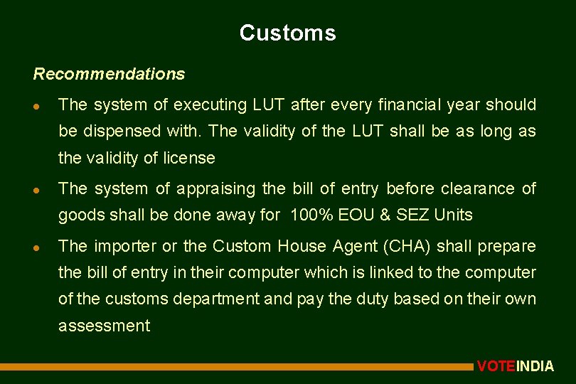 Customs Recommendations l The system of executing LUT after every financial year should be