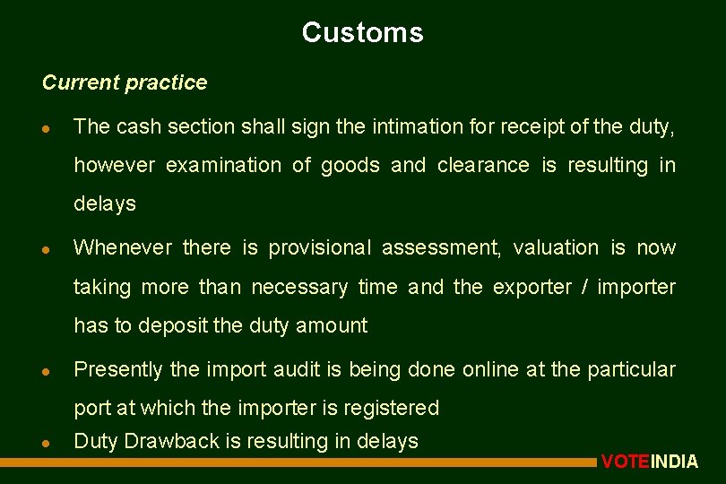 Customs Current practice l The cash section shall sign the intimation for receipt of