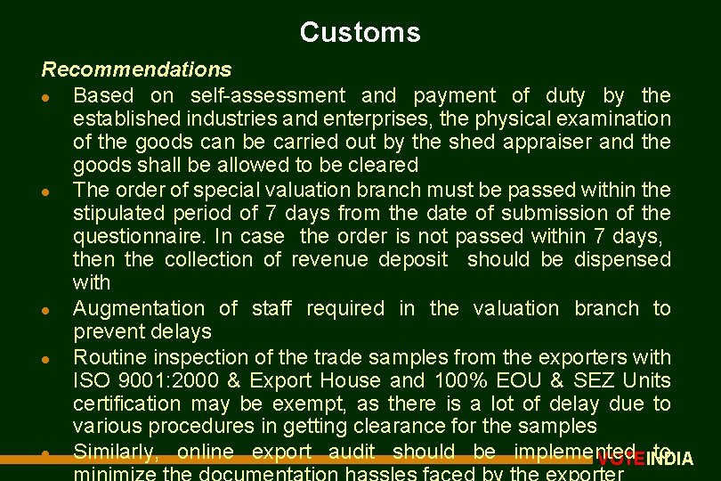 Customs Recommendations l Based on self-assessment and payment of duty by the established industries