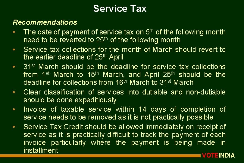 Service Tax Recommendations • The date of payment of service tax on 5 th