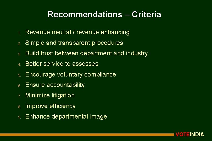Recommendations – Criteria 1. Revenue neutral / revenue enhancing 2. Simple and transparent procedures