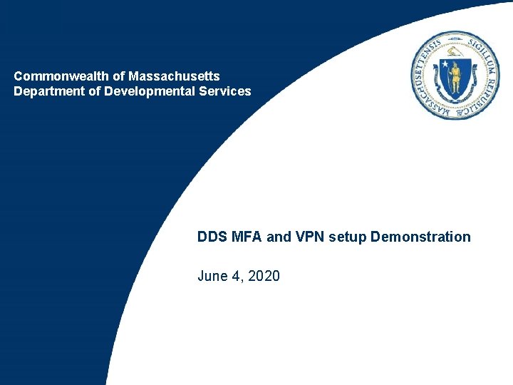 Commonwealth of Massachusetts Department of Developmental Services DDS MFA and VPN setup Demonstration June