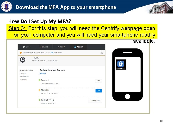 Download the MFA App to your smartphone How Do I Set Up My MFA?