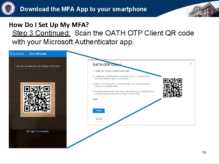 Download the MFA App to your smartphone How Do I Set Up My MFA?