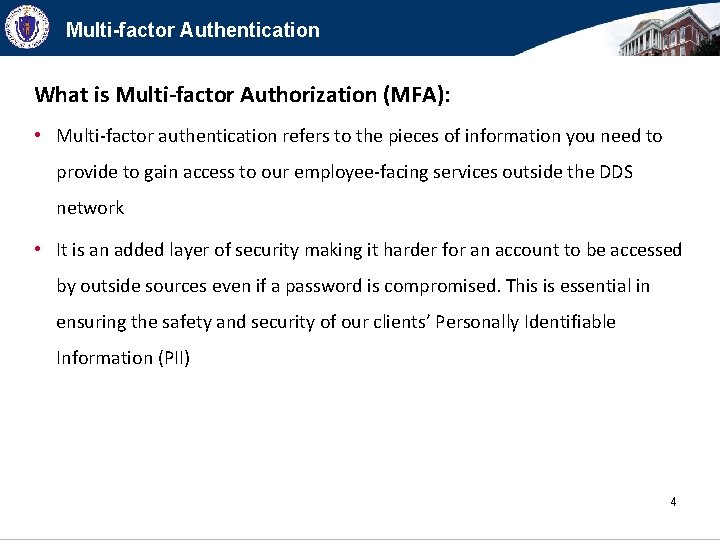 Multi-factor Authentication What is Multi-factor Authorization (MFA): • Multi-factor authentication refers to the pieces