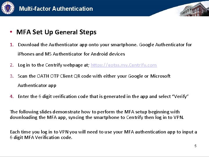 Multi-factor Authentication • MFA Set Up General Steps 1. Download the Authenticator app onto
