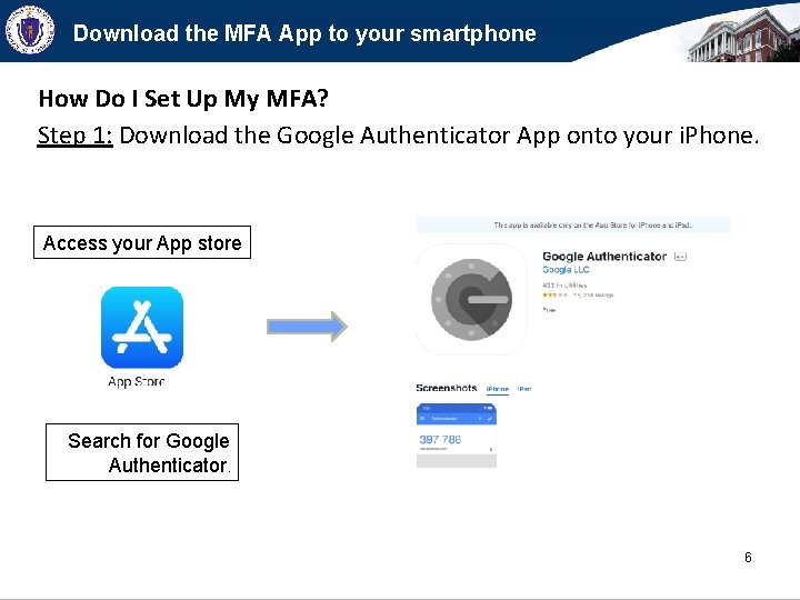 Download the MFA App to your smartphone How Do I Set Up My MFA?