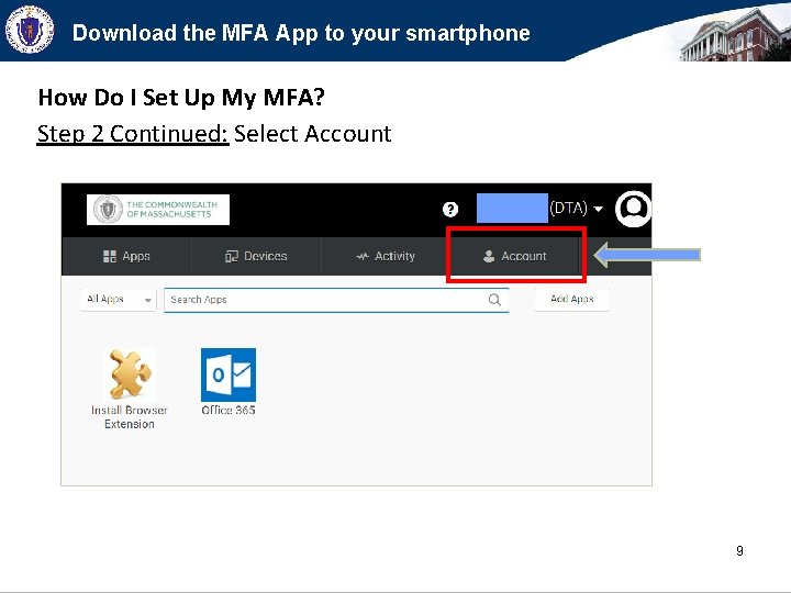 Download the MFA App to your smartphone How Do I Set Up My MFA?
