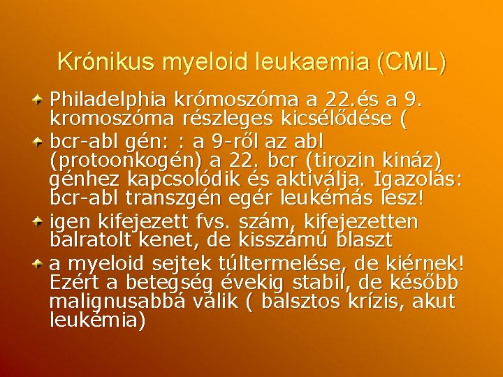 Krónikus myeloid leukaemia (CML) Philadelphia krómoszóma a 22. és a 9. kromoszóma részleges kicsélődése