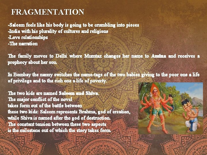 FRAGMENTATION -Saleem feels like his body is going to be crumbling into pieces -India