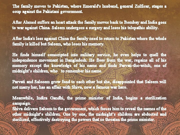 The family moves to Pakistan, where Emerald's husband, general Zulficar, stages a coup against